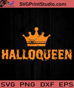 Halloqueen Halloween Queen With SVG, Halloqueen SVG, Happy Halloween SVG EPS DXF PNG Cricut File Instant Download