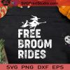 Halloween Free Broom Rides SVG, Witch SVG, Happy Halloween SVG EPS DXF PNG Cricut File Instant Download