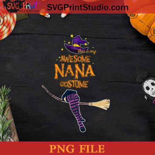 Halloween This Is My Awesome Nana Costume Funny Nana PNG, Witch PNG, Happy Halloween PNG Instant Download