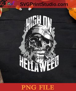 High On Hellaweed Halloween Weed Marijuana Skull PNG, High On Hellaweed PNG, Happy Halloween PNG Instant Download