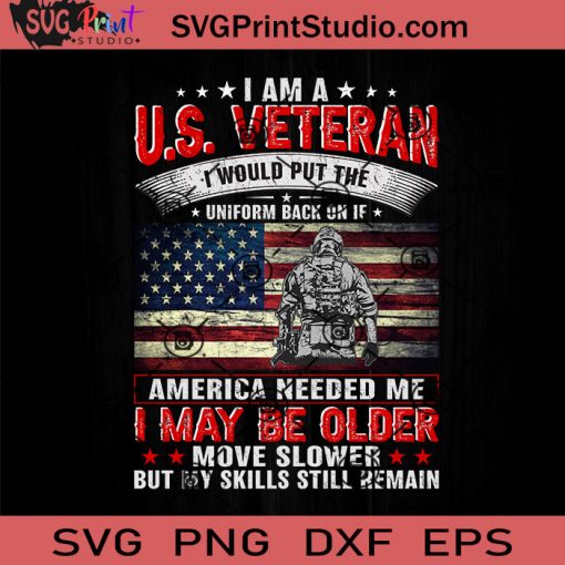 I Am A US Veteran SVG, Veteran SVG, American SVG EPS DXF PNG Cricut File Instant Download
