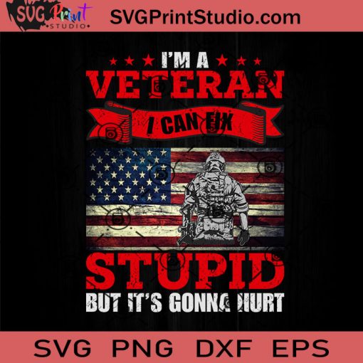 I Am A Veteran SVG, Veteran SVG, American SVG EPS DXF PNG Cricut File Instant Download