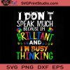 I Dont Speak Much Brilliant SVG, Autism SVG, Awareness SVG EPS DXF PNG Cricut File Instant Download