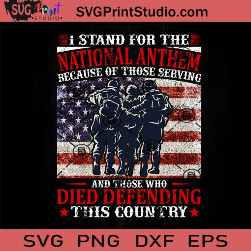 I Stand For The Veteran SVG, Veteran SVG, American SVG EPS DXF PNG Cricut File Instant Download