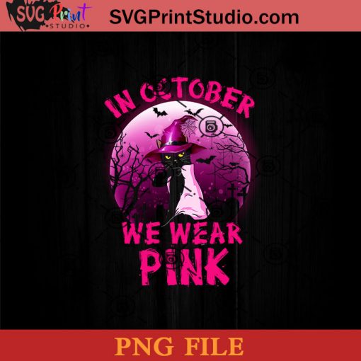 Black Cat In October We Wear Pink PNG, Breast Cancer Support Halloween Cat PNG, I’m Survivor PNG, Breast Cancer PNG Instant Download