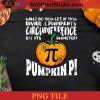 Math Pun Pumpkin Pi Funny Halloween Costume PNG, Pumpkin PNG, Happy Halloween PNG Instant Download