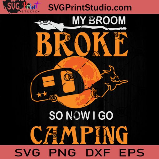 My Broom Broke So Now SVG, Witch SVG, Happy Halloween SVG EPS DXF PNG Cricut File Instant Download