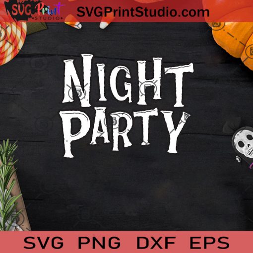 Night Party Halloween SVG, Halloween Horror SVG, Happy Halloween SVG EPS DXF PNG Cricut File Instant Download