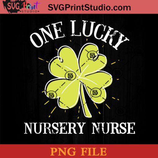 One Lucky Nursery Nurse PNG, St Patrick Day PNG, Irish Day PNG, Clovers PNG, Patrick Day Instant Download
