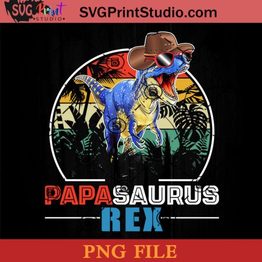 Papasaurus Rex Best Papa PNG, Fathers Day PNG, Papasaurus PNG, Dad PNG Instant Download