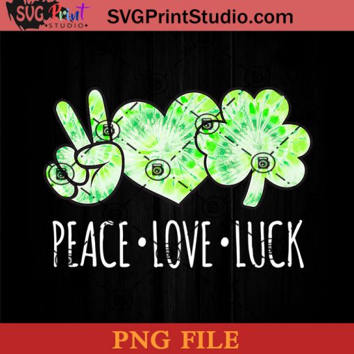 Peace Love Luck PNG, St Patrick Day PNG, Irish Day PNG, Clovers PNG, Patrick Day Instant Download