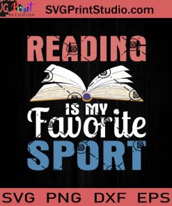 Reading Is My Favorite Sport SVG, Reading Book SVG, Book SVG EPS DXF PNG Cricut File Instant Download