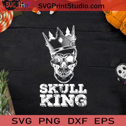 Skull King SVG, Skull SVG, Happy Halloween SVG EPS DXF PNG Cricut File Instant Download