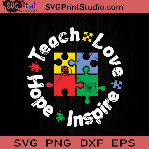 Teach Love Hope Inspire Teacher SVG, Autism SVG, Awareness SVG EPS DXF ...