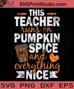 This Teacher Runs On Pumpkin SVG, Pumpkin SVG, Happy Halloween SVG EPS DXF PNG Cricut File Instant Download