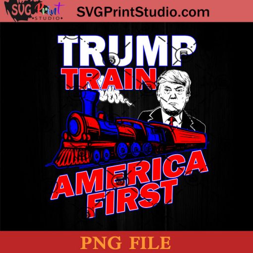 Trump Supporter Election Trump Train America First PNG, Donald Trump PNG, Vote For Trump PNG Instant Download