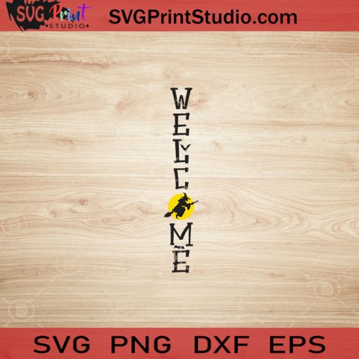 Welcome Sign SVG, Witch SVG, Happy Halloween SVG EPS DXF PNG Cricut File Instant Download