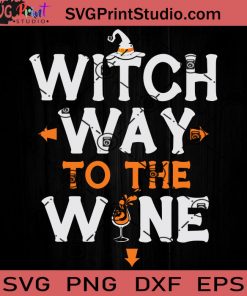 Witch Way To Wine Halloween SVG, Witch SVG, Happy Halloween SVG EPS DXF PNG Cricut File Instant Download