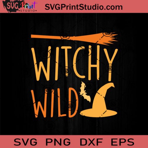 Witchy Wild SVG, Witch SVG, Happy Halloween SVG EPS DXF PNG Cricut File Instant Download