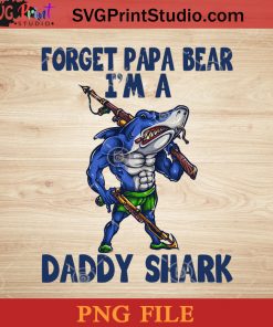 Womens Forget Papa Bear I'm A Daddy Shark PNG, Fathers Day PNG, Daddy Shark PNG, Dad PNG Instant Download