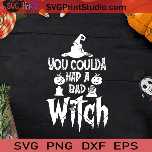 You Coulda Had A Bad Witch SVG, Witch SVG, Happy Halloween SVG EPS DXF PNG Cricut File Instant Download