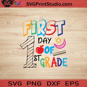 First Day Of 1st Grade SVG, Back To School SVG, School SVG EPS DXF PNG ...