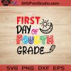 First Day Of Fourth Grade SVG, Back To School SVG, School SVG EPS DXF PNG Cricut File Instant Download