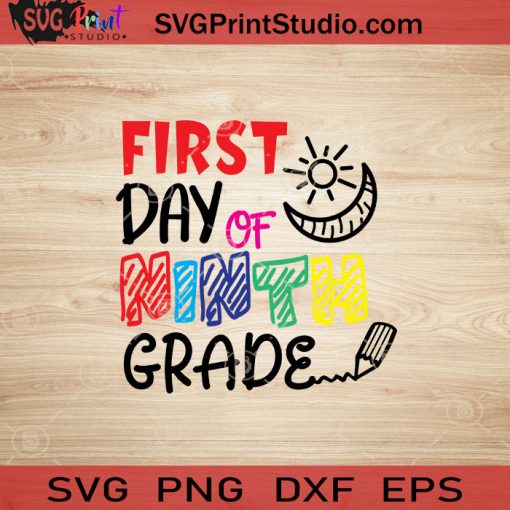 First Day Of Ninth Grade SVG, Back To School SVG, School SVG EPS DXF PNG Cricut File Instant Download