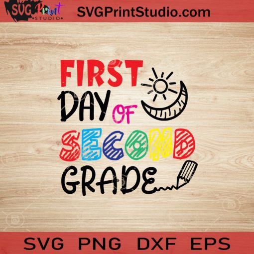 First Day Of Second Grade SVG, Back To School SVG, School SVG EPS DXF PNG Cricut File Instant Download