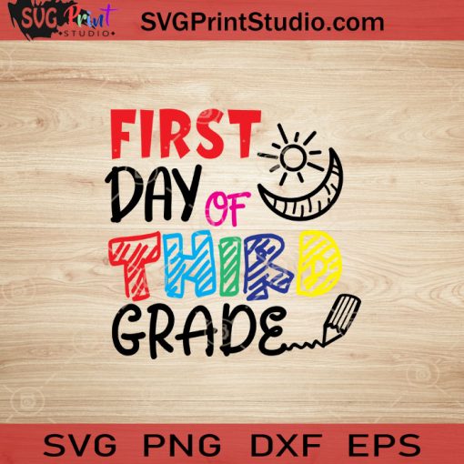 First Day Of Third Grade SVG, Back To School SVG, School SVG EPS DXF PNG Cricut File Instant Download