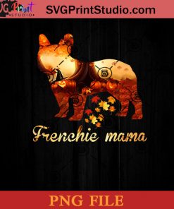 Frenchie Mama PNG, French Bulldog PNG, Frenchie Mom PNG, Dog Mama PNG Instant Download