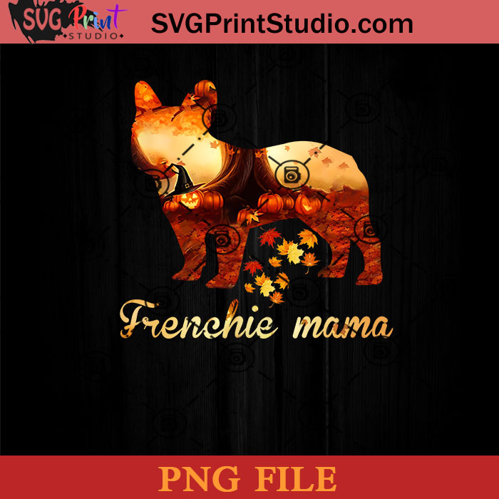 Frenchie Mama PNG, French Bulldog PNG, Frenchie Mom PNG, Dog Mama PNG