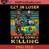 Get In Loser We're Going Killing Vintage PNG, Mystery Machine Horror Friends Psycho Bunch PNG