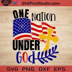 One Nation Under God SVG, 4th of July SVG, America SVG EPS DXF PNG ...