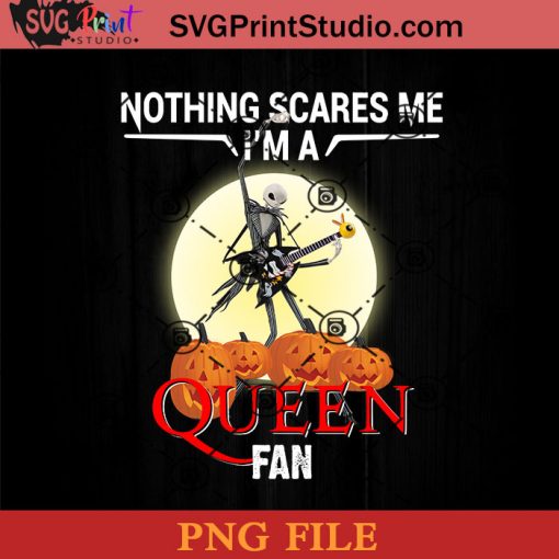 Nothing Scare Me Im' A Queen Fan PNG, Full Moon And Jack PNG, Happy Halloween PNG Instant Download