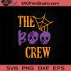 The Boo Crew SVG, Boo Crew SVG, Happy Halloween SVG EPS DXF PNG Cricut File Instant Download