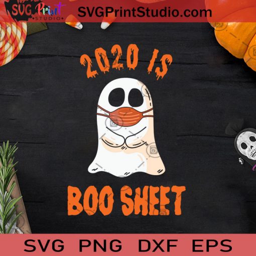 2020 Is Boo Sheet Ghost Fun Halloween SVG, 2020 Is Boo Sheet SVG, Boo Ghost SVG, Boo Sheet SVG
