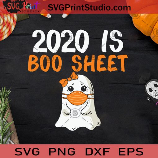 2020 Is Boo Sheet Halloween Cute Ghost SVG, 2020 Is Boo Sheet SVG, Boo Ghost SVG, Boo Sheet SVG