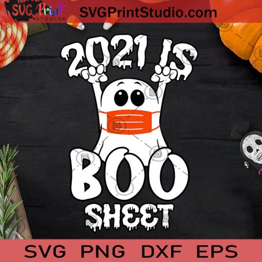 2021 Is Boo Sheet SVG, Boo Ghost SVG, Boo Sheet SVG, Halloween Boo Sheet SVG
