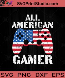 All American Gamer 4th of July SVG PNG EPS DXF Silhouette Cut Files