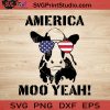 America Moo Yeah 4th of July SVG PNG EPS DXF Silhouette Cut Files
