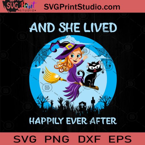 And She Lived Happily Ever After SVG, Witch SVG, Happy Halloween SVG EPS DXF PNG Cricut File Instant Download