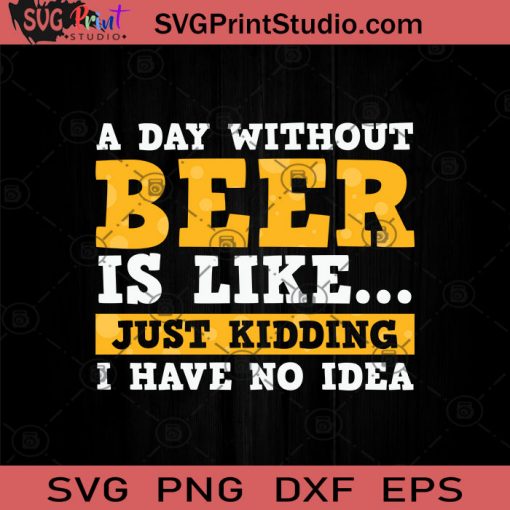 Beer Lover Gift A Day SVG, Beer Drinking SVG, Beer Lover SVG