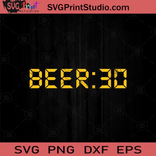 Beer Thirty Beer Thirsty Getting SVG, Drinking Alcohol SVG, Beer Lover SVG, Drinking Beer SVG