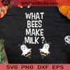 Bees What Bees Make Milk Boo SVG, Bees Boo Halloween SVG, Boo Ghost SVG, Boo Bees SVG