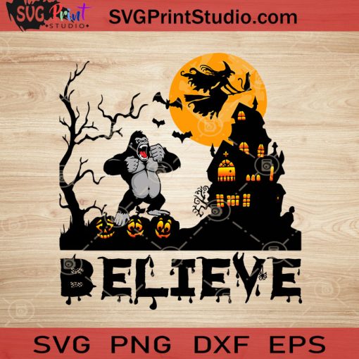 Believe King Kong Halloween SVG, Halloween Horror SVG, Halloween SVG EPS DXF PNG Cricut File Instant Download