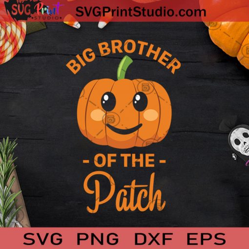 Big Brother Of The Pumpkin Patch SVG, The Pumpkin Patch SVG, Big Brother Of The Patch SVG