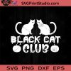 Black Cat Club Halloween SVG, Halloween Horror SVG, Halloween SVG EPS DXF PNG Cricut File Instant Download