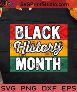 Black History Month SVG, Black Lives Matter SVG, Black Pride SVG EPS DXF PNG Cricut File Instant Download