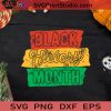 Black History Month SVG, Black Lives Matter SVG, Black Pride SVG EPS DXF PNG Cricut File Instant Download